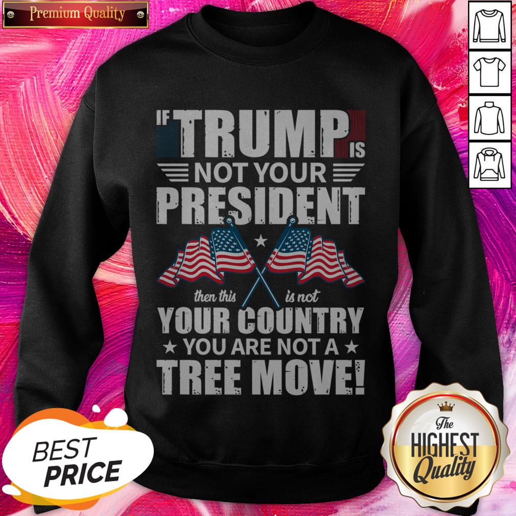 If Trump Is Not Your President Move POTUS Election 2020 Classic Shirt