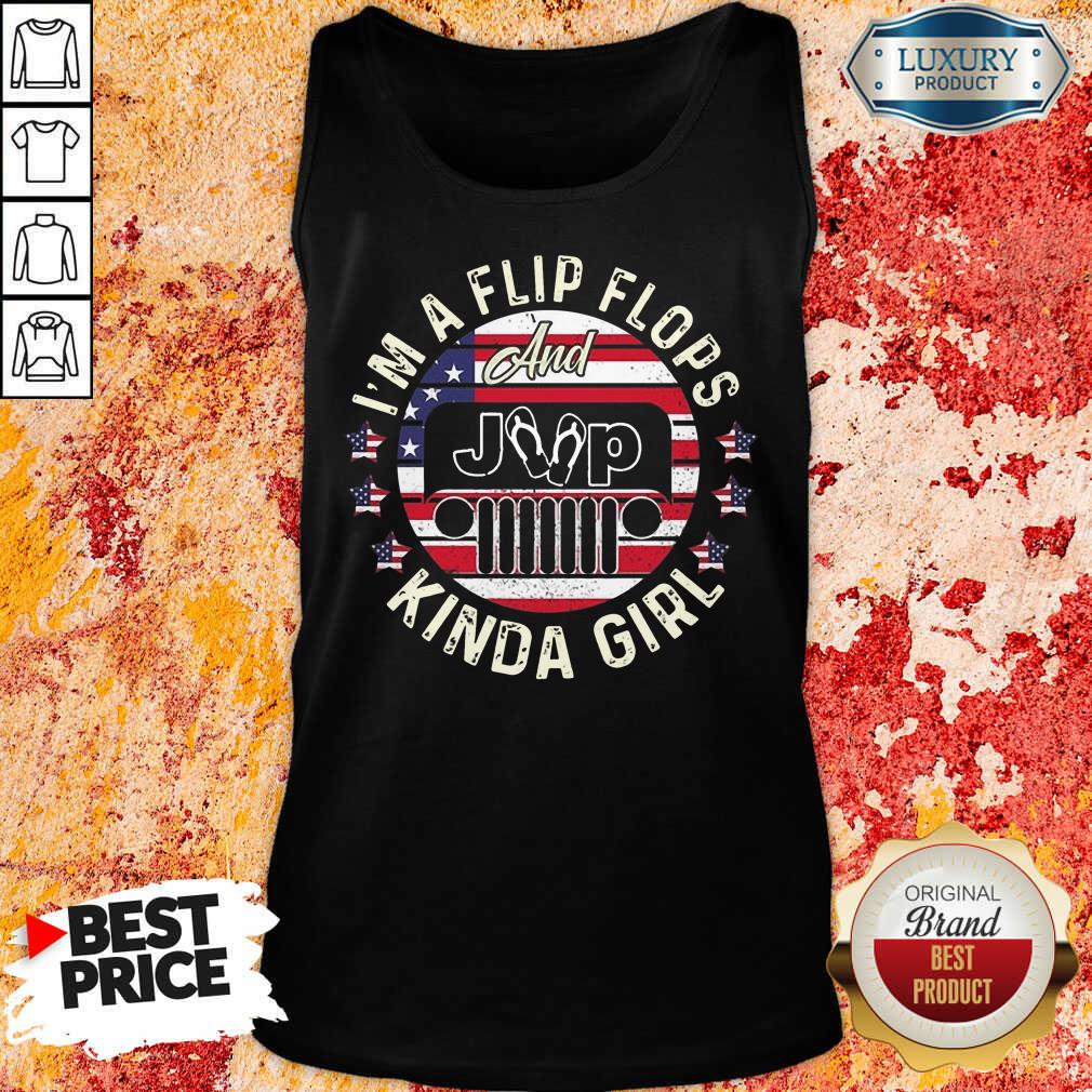 I'm A Flip Flops And Kinda Girl American Shirt