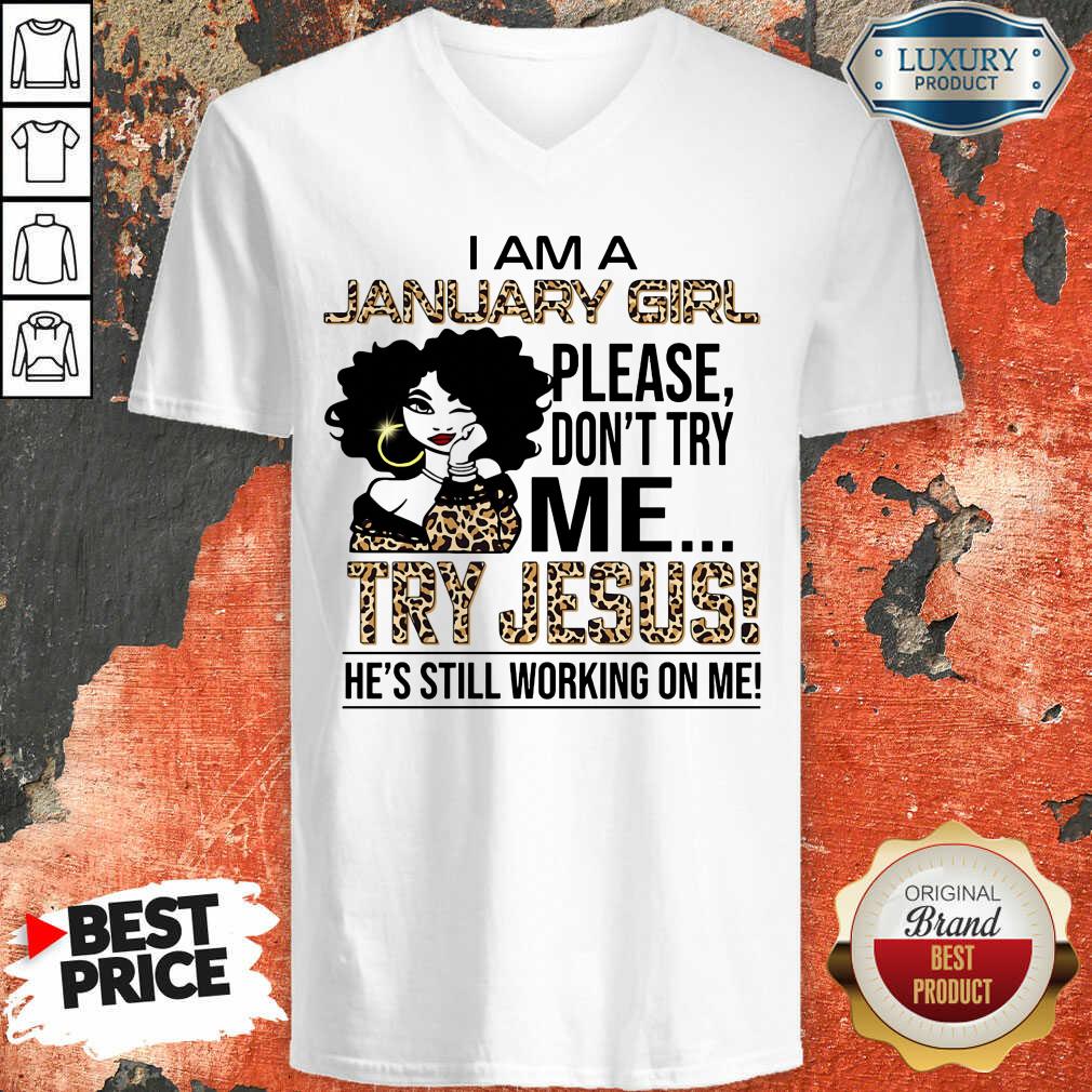 I'm A January Girl Try Jesus Shirt