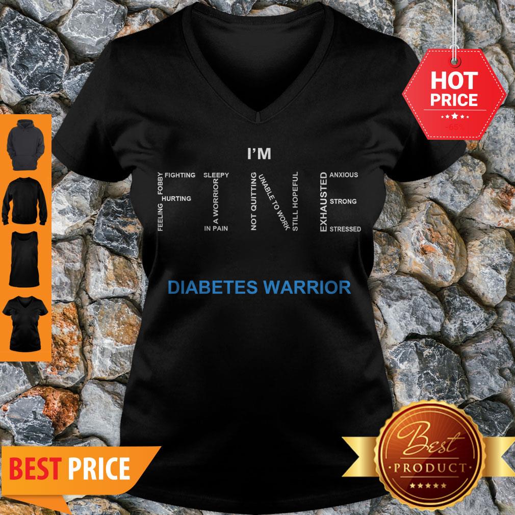 I’m Fine Diabetes Awareness Feeling Hurting Foggy Fighting Shirt