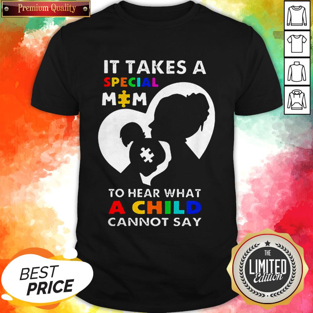 It Takes A special Mom To Hear What A Child Cannot Say LGBT Shirt