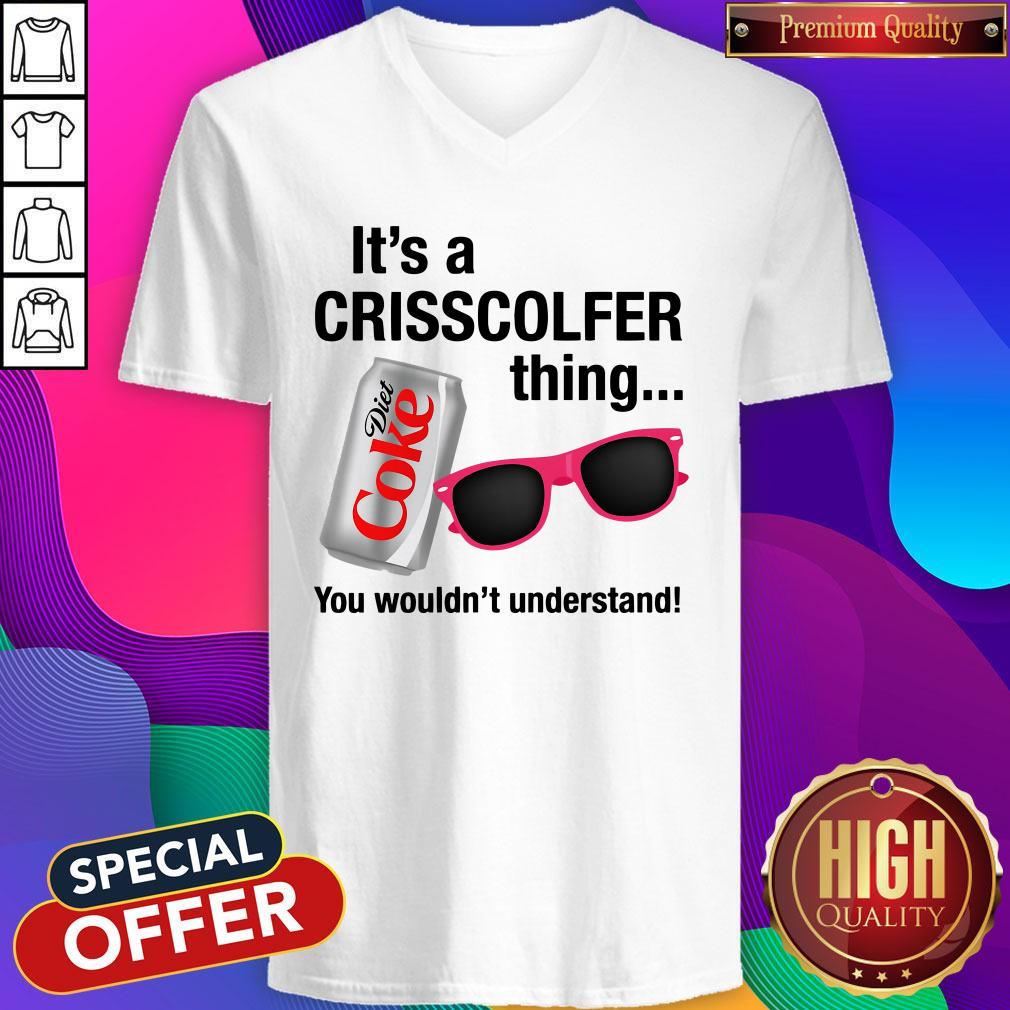 It’s A Crisscolfer Thing Diet Coke You Wouldn’t Understand Shirt