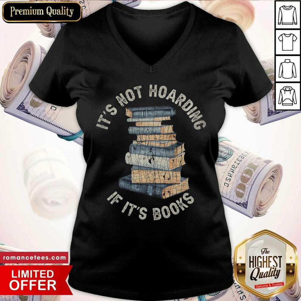 It's Not Hoarding If It's Books Shirt