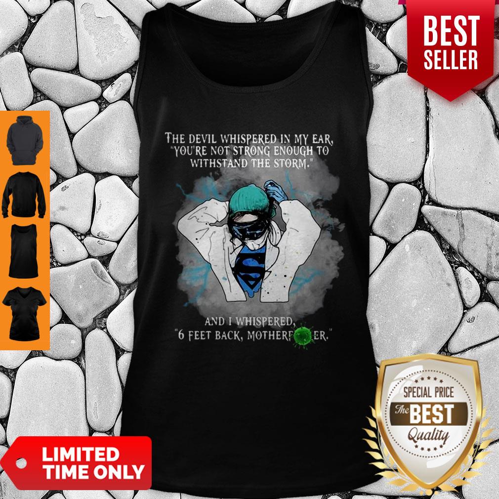 Nice Superhero Nurse And I Whispered 6 Feet Back Motherfucker Shirt