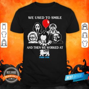 Halloween Horror Characters We Used To Smile And Then We Worked At Food Lion Shirt