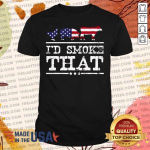 Nice I’d Smoke That Shirt Grilling Meat BBQ Smoker Fathers Day Shirt