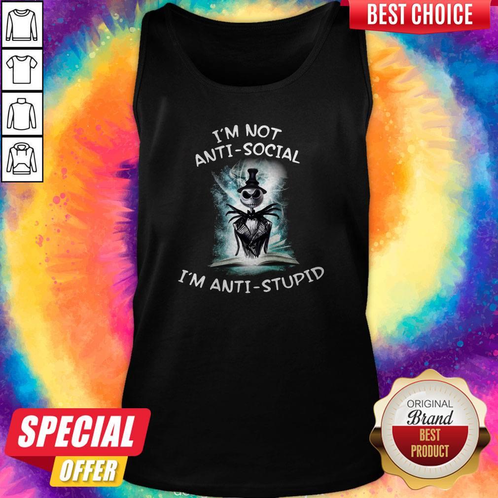Jack Skeleton I’m Not Anti Social I’m Anti Stupid Shirt