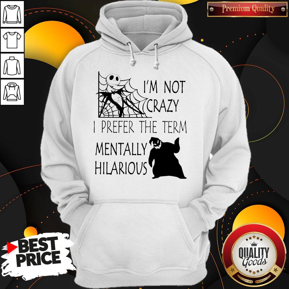 jack-skellington-and-oogie-boogie-im-not-crazy-i-prefer-the-term-mentally-hilarious-hoodie.jpg