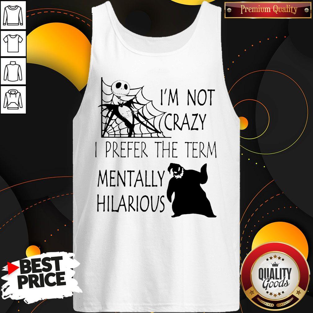 jack-skellington-and-oogie-boogie-im-not-crazy-i-prefer-the-term-mentally-hilarious-tank-top.jpg