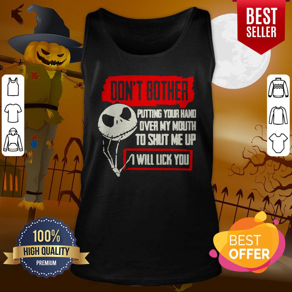 jack-skellington-dont-bother-putting-your-hand-over-my-mouth-to-shut-me-up-i-will-lick-ytank-top.jpg