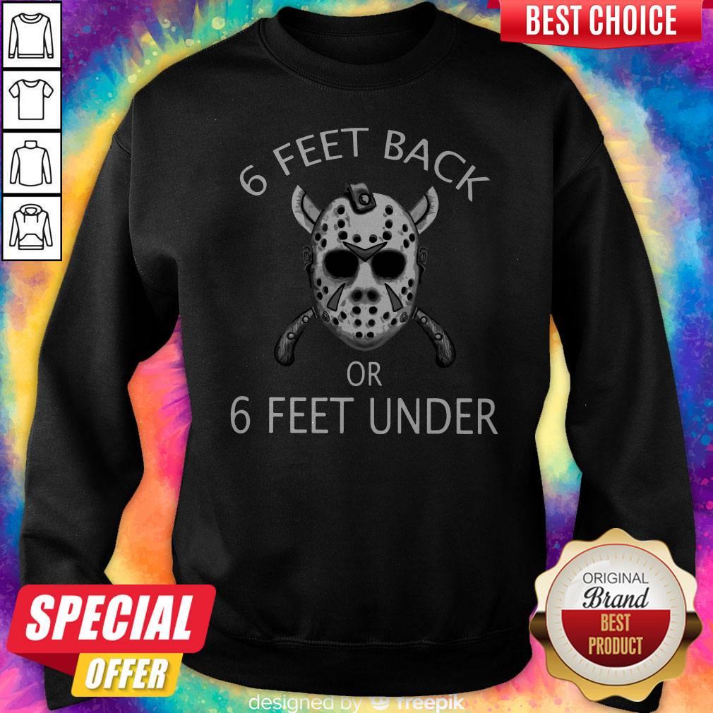 Jason Mask 6 Feet Back Or 6 Feet Under Shirt