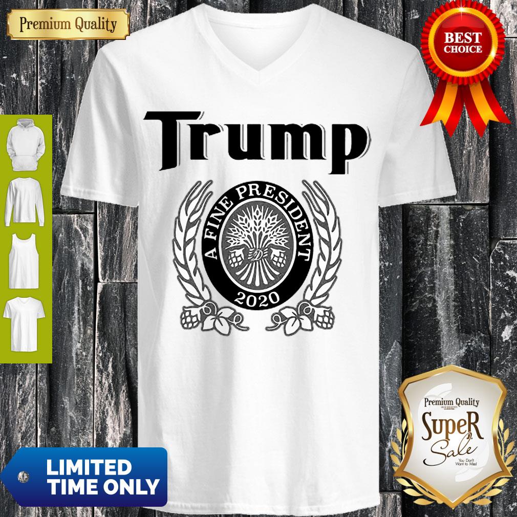 Awesome Trump A Fine President 2020 Shirt