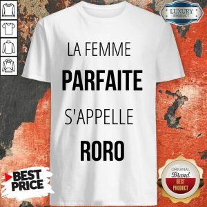 La Femme Parfaite S'appelle Roro Shirt