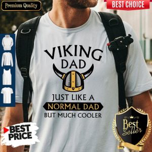 Awesome Viking Dad Just Like A Normal Dad But Much Cooler Shirt