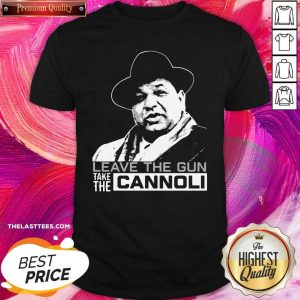 Good Peter Clemenza Leave The Gun Take The Cannoli Shirt