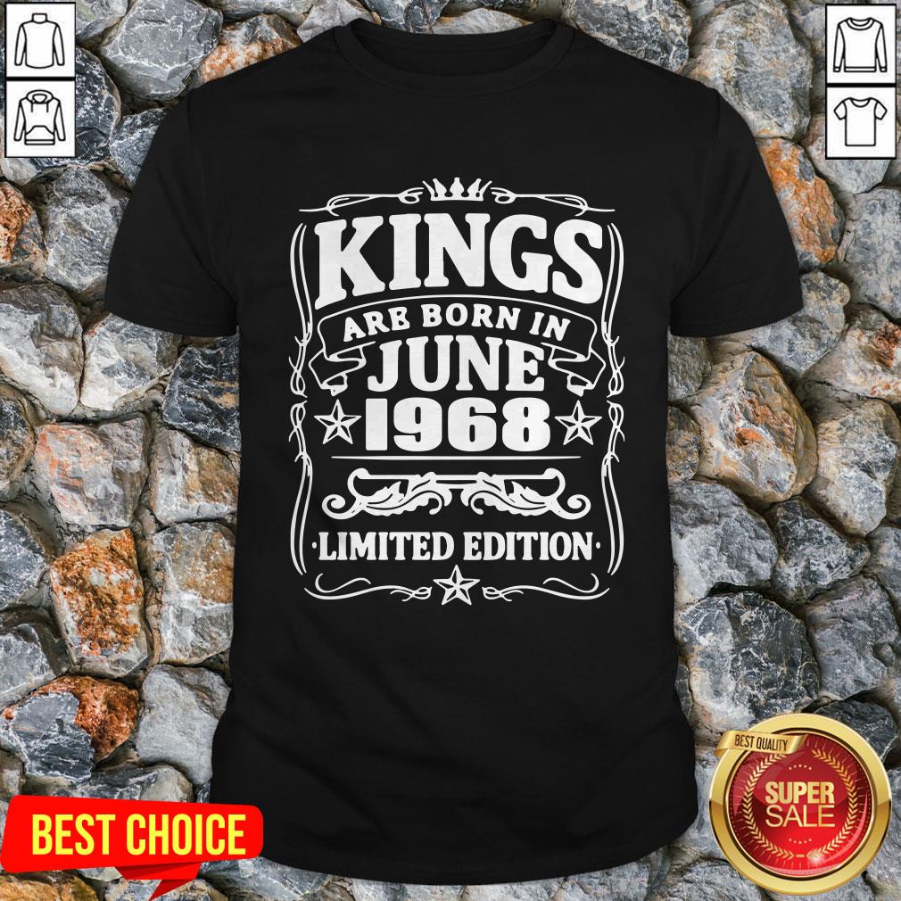 Kings Are Born In June 1968 Limited Edition Shirt