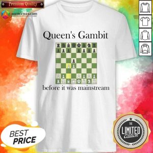 Queen's Gambit Before It Was Mainstream Shirt