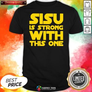 Hot Sisu Is Strong With This One Shirt