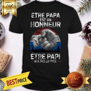 Official Etre Papa Est Un Honneur Être Papi N’a Pas De Prix Shirt