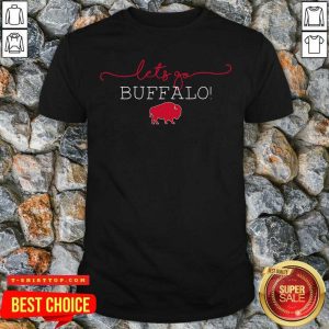 Nice Let’s Go Buffalo Bills Shirt