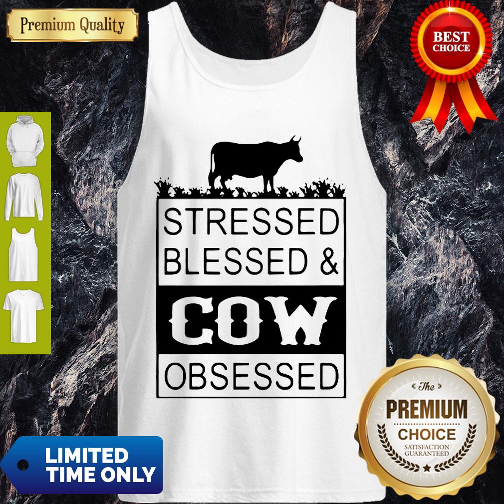 Good Stressed Blessedcow Obsessed Shirt