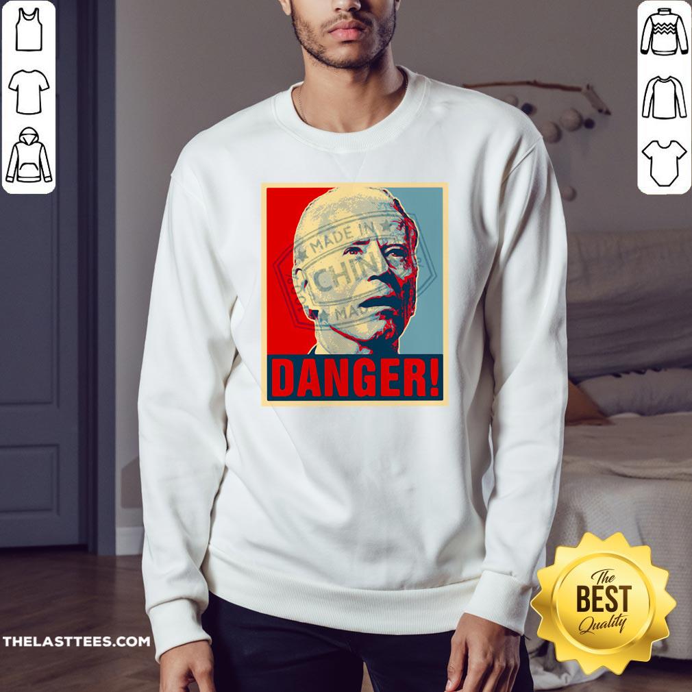 Love Anti Joe Biden 2020 Danger Made In China President Shirt