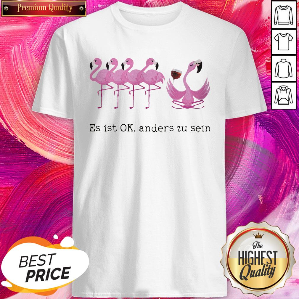 Lovely Flamingo Wine Es Ist Ok Anders Zu Sein Shirt