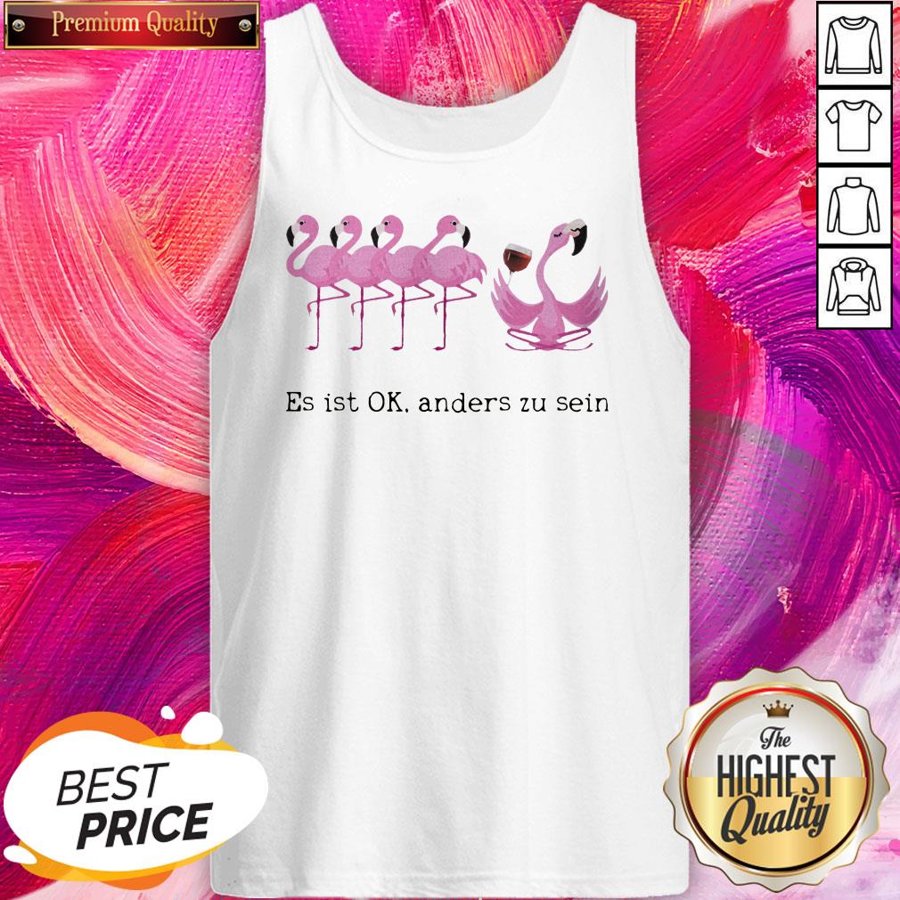 Lovely Flamingo Wine Es Ist Ok Anders Zu Sein Shirt