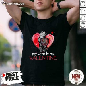 Funny Baby Groot Hug Crochet My Yarn Is My Valentine 2021 Shirt