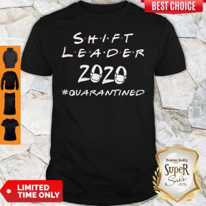 Nice Shift Leader 2020 #Quarantined Covid-19 Shirt