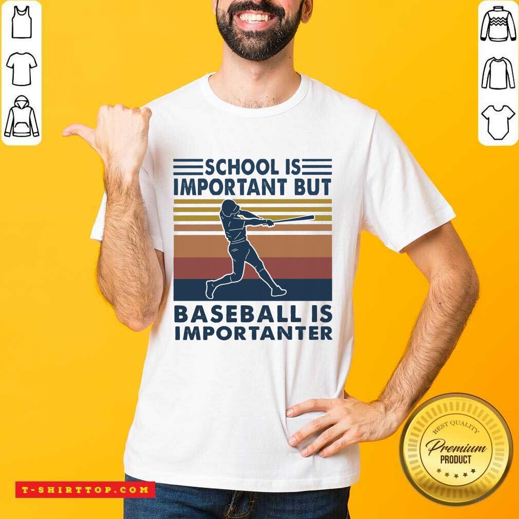 School Is Important But Baseball Is Importanter Vintage Shirt