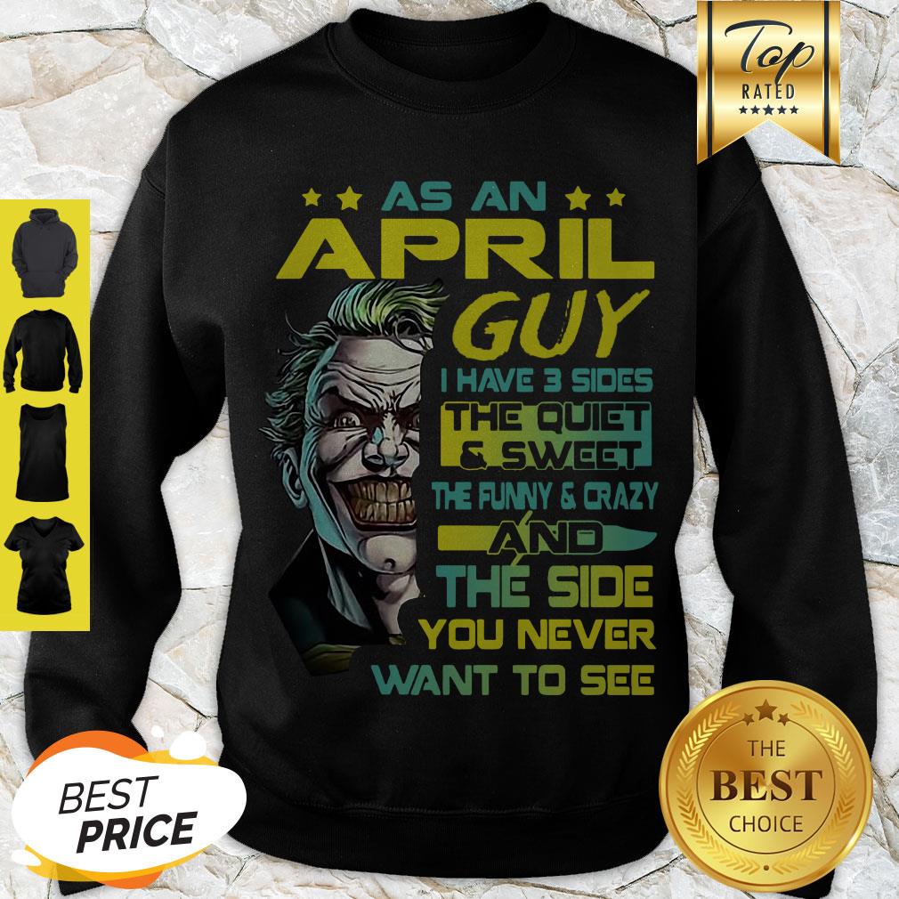 modern-joker-as-an-april-guy-i-have-3-sides-the-quiet-sweet-the-funny-shirt-1.jpg
