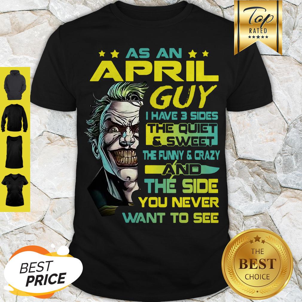 modern-joker-as-an-april-guy-i-have-3-sides-the-quiet-sweet-the-funny-shirt-2.jpg