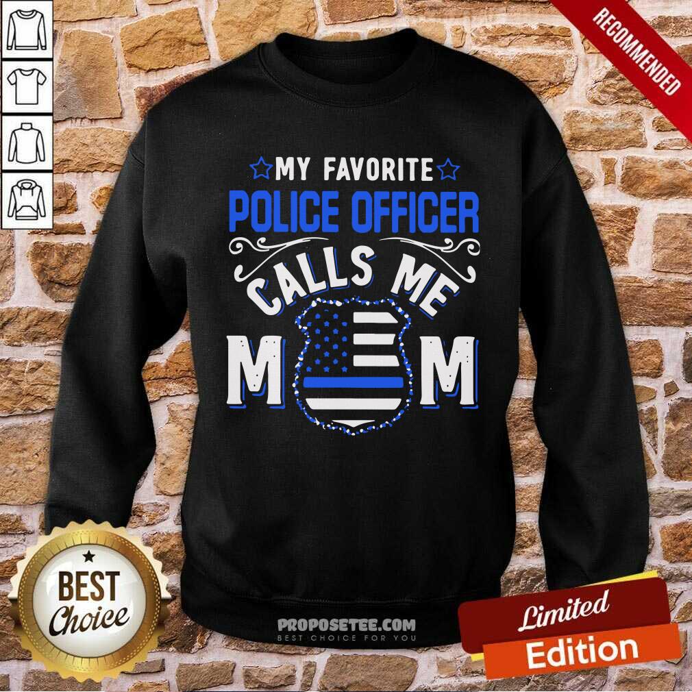 My Favorite Police Officer Calls Me Mom Shirt