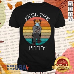 Top Bernie Sanders Pitbull Feel The Pitty Vintage 2021 T-Shirt
