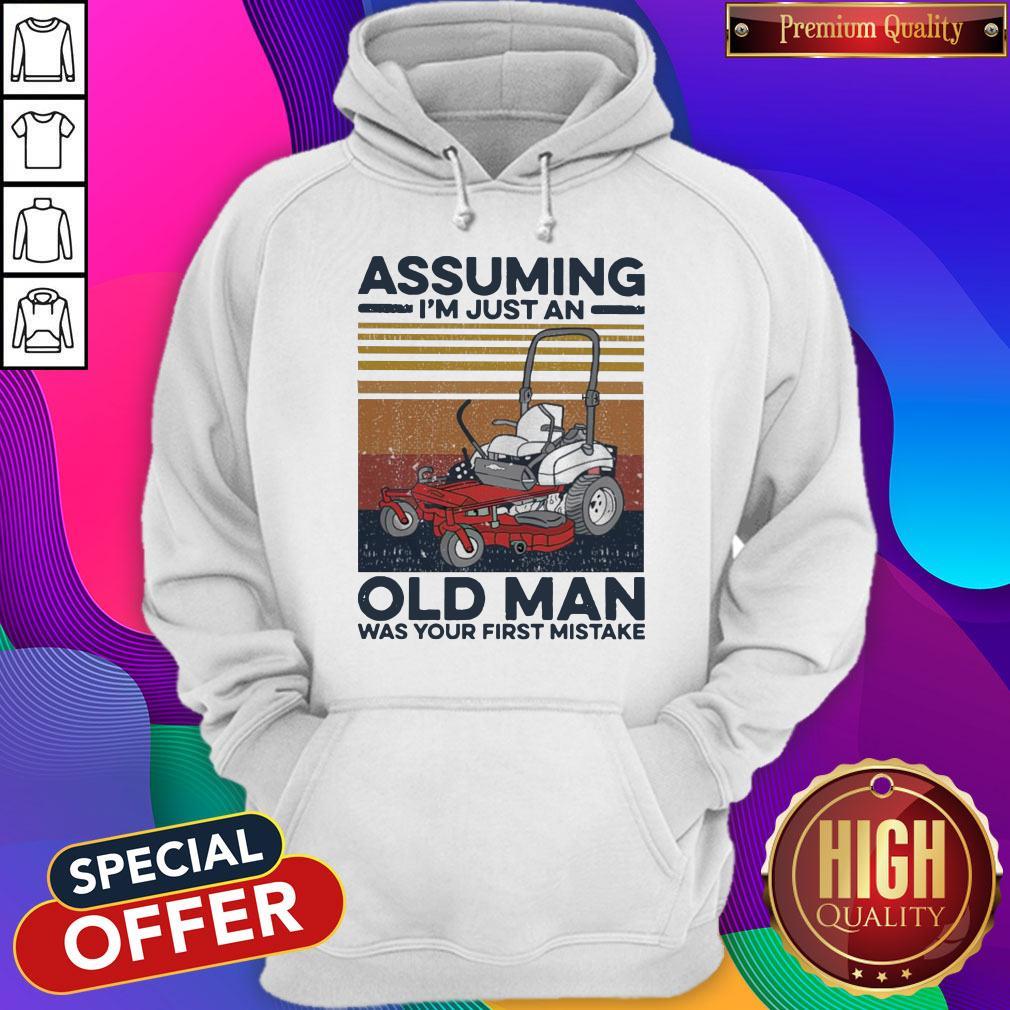 Nice Assuming I’m Just An Old Man Was Your First Mistake Vintage Shirt