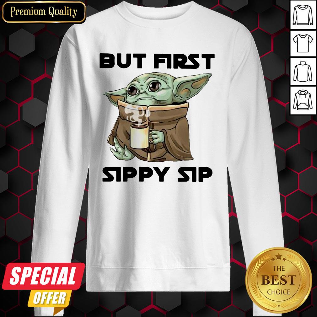Nice Baby Yoda But First Sippy Sip Shirt