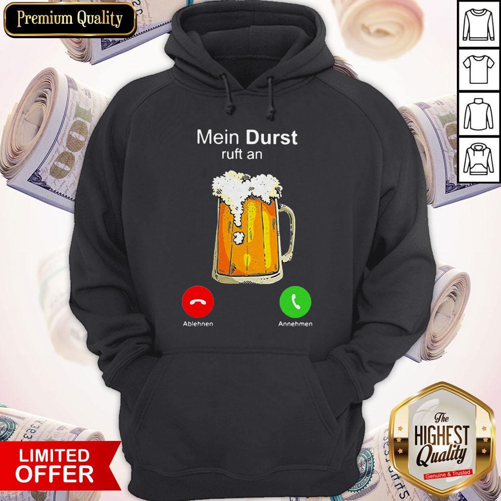 Nice Beer Mein Durst Ruft An Shirt