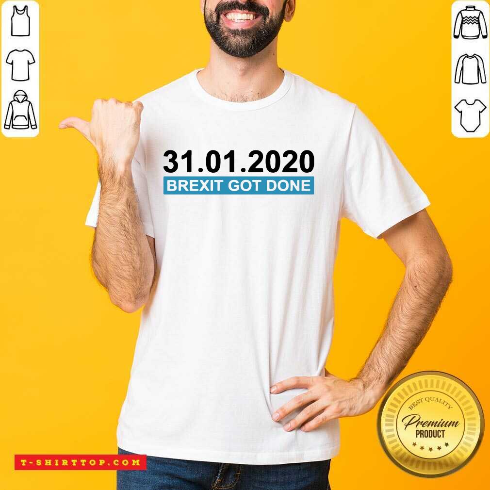 Nice Brexitgotdone Brexit Day Date Shirt