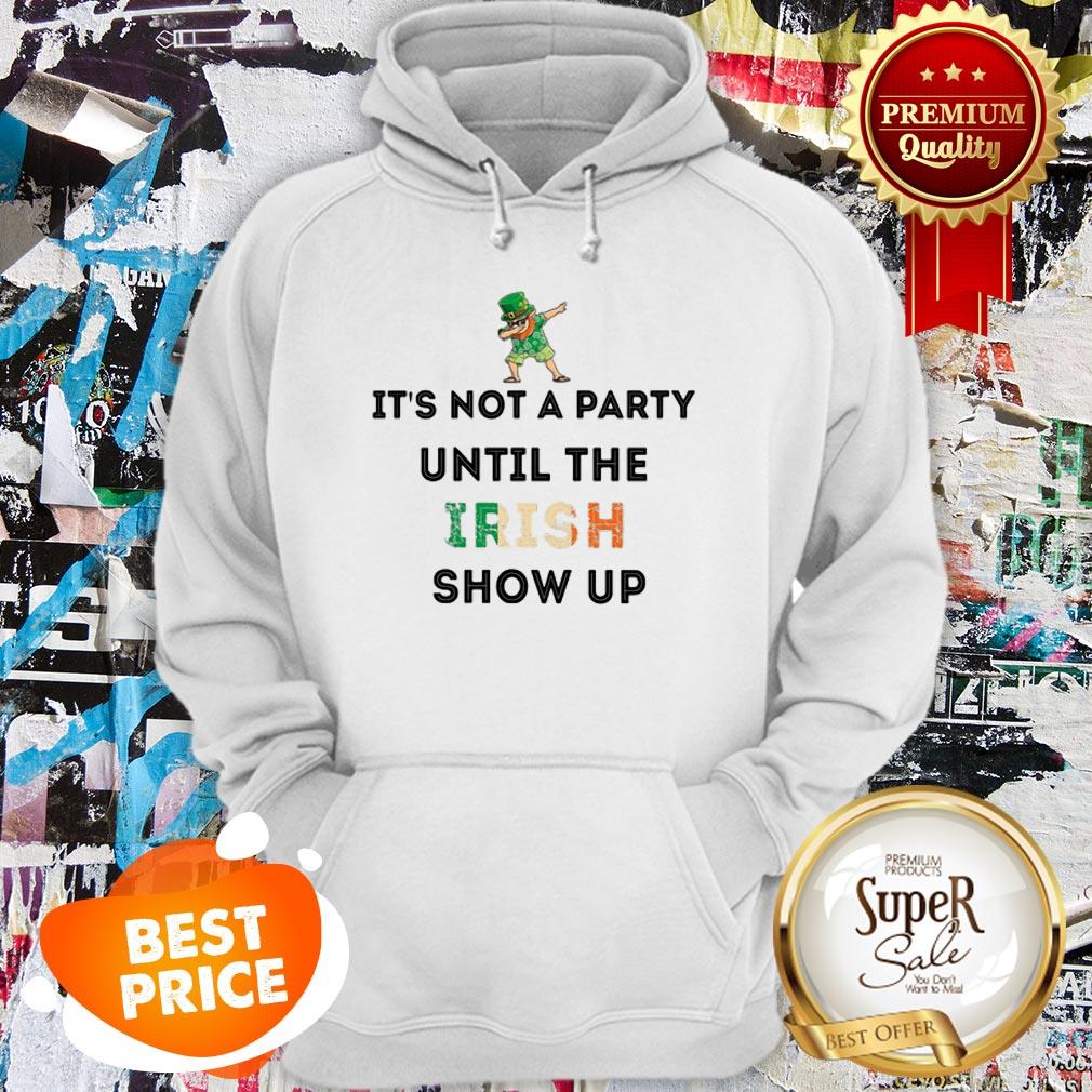 nice-dabbing-leprechaun-its-not-a-party-until-the-irish-show-up-st-patricks-day-hoodie.jpg