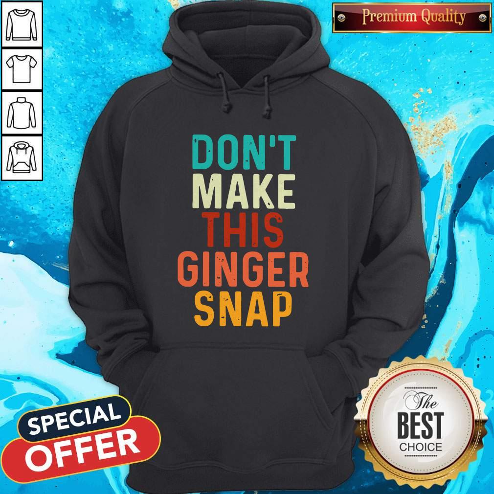 Nice Don't Make This Ginger Snap Shirt