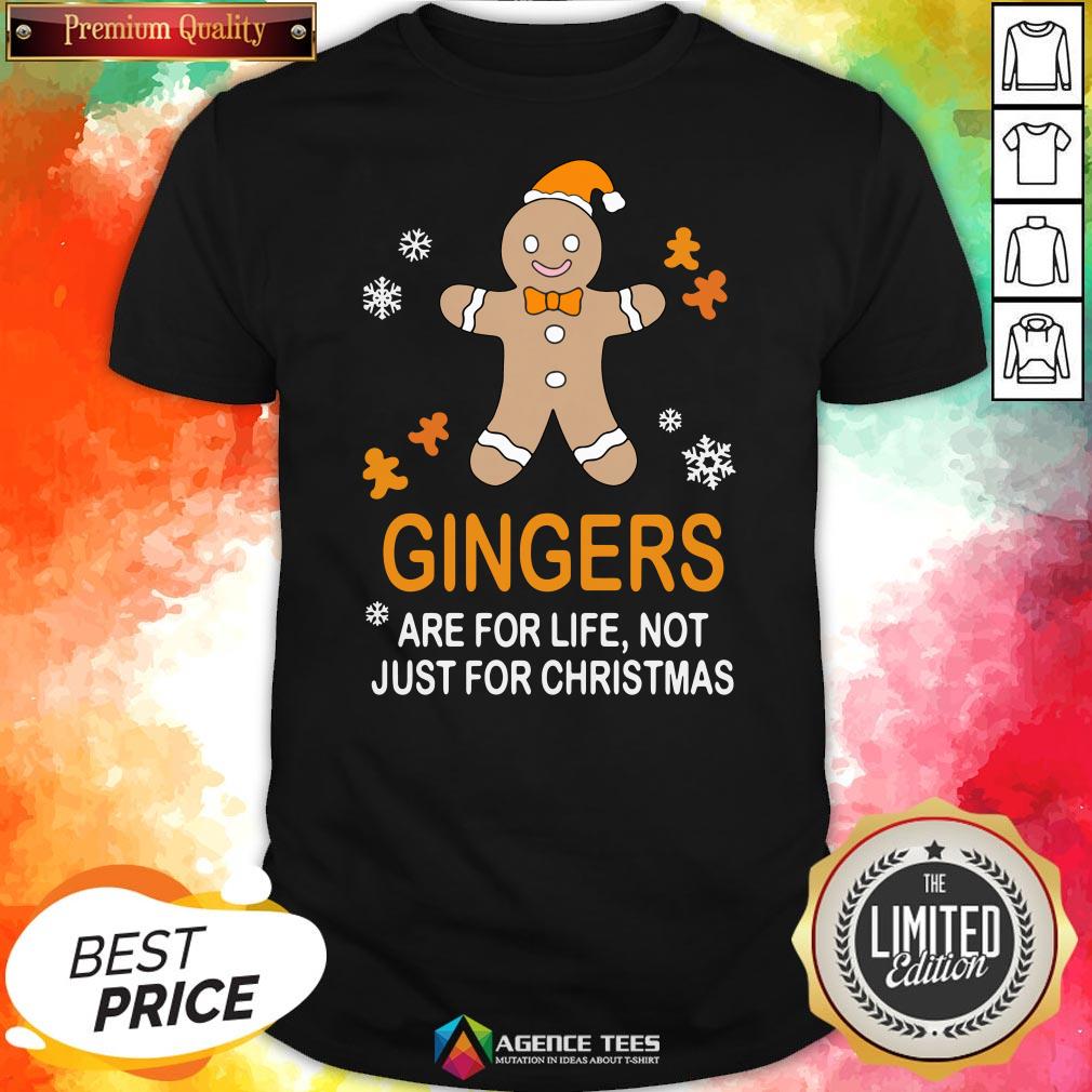 Nice Gingers Are For Life Not Just For Christmas Shirt