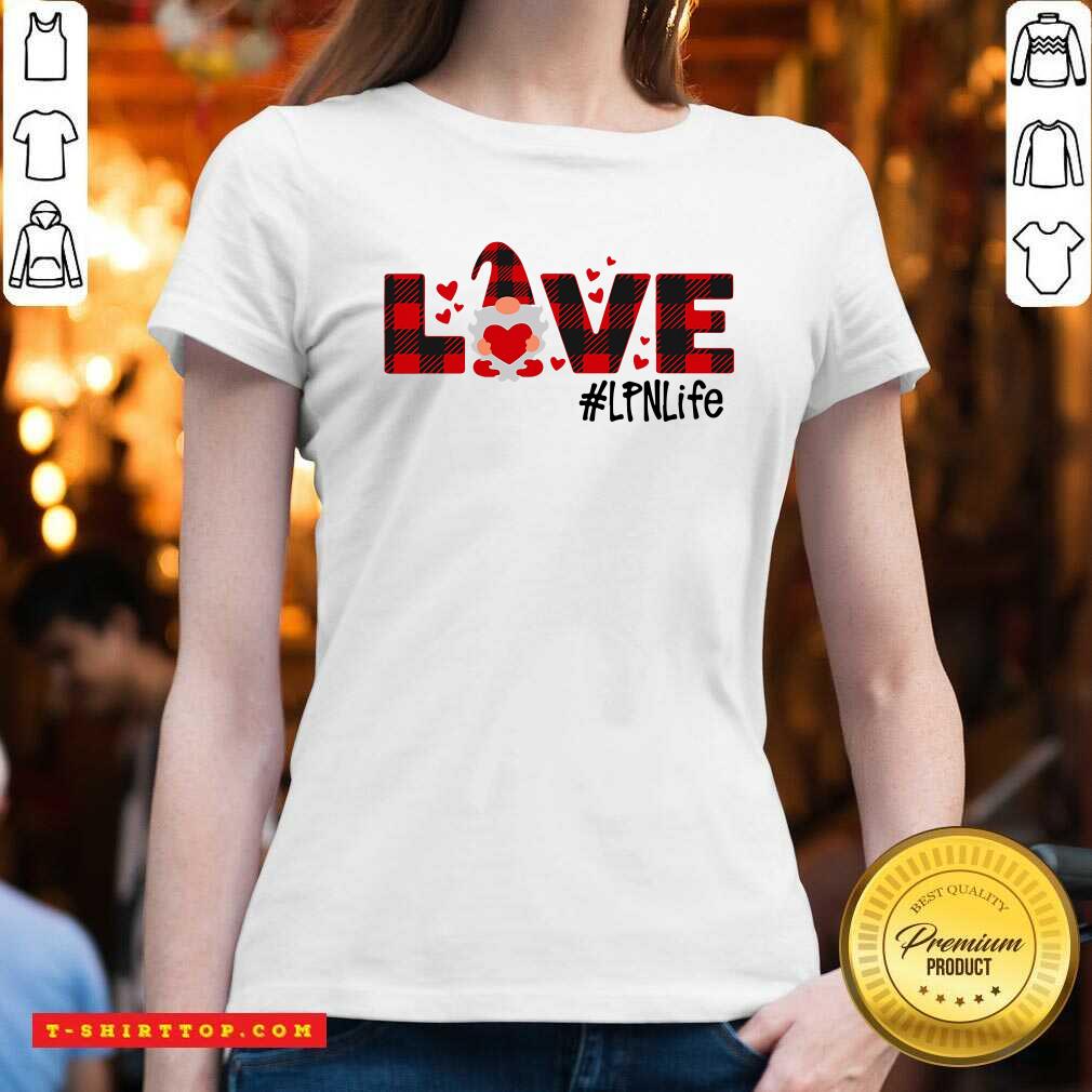 Nice Gnome Love Valentine #LPN Life T-shirt