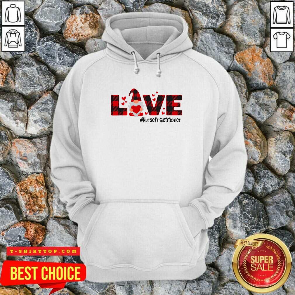 Nice Gnome Love Valentine #Nurse Practitioner T-shirt