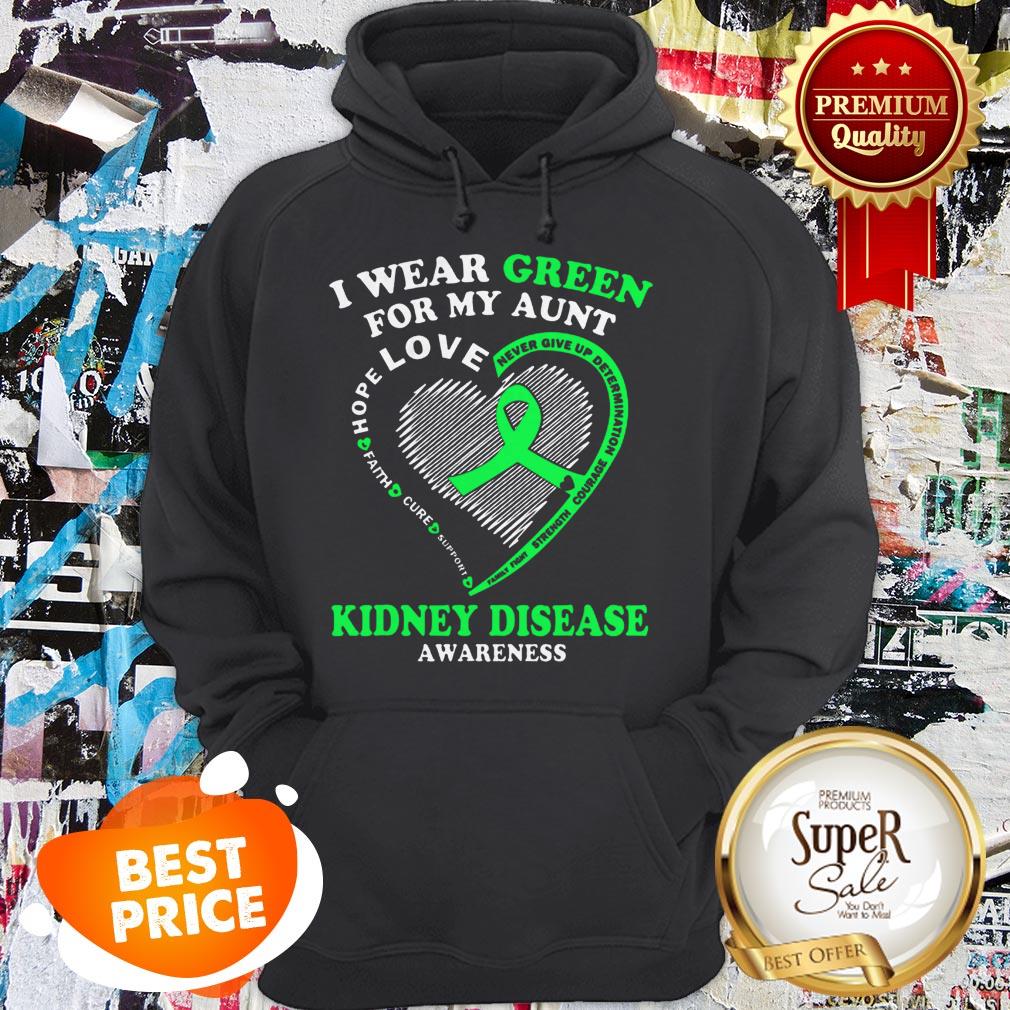 Nice I Wear Green For My Aunt Kidney Disease Awareness Shirt