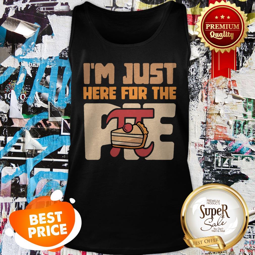 Nice Im Just Here For The Pie Math Shirt