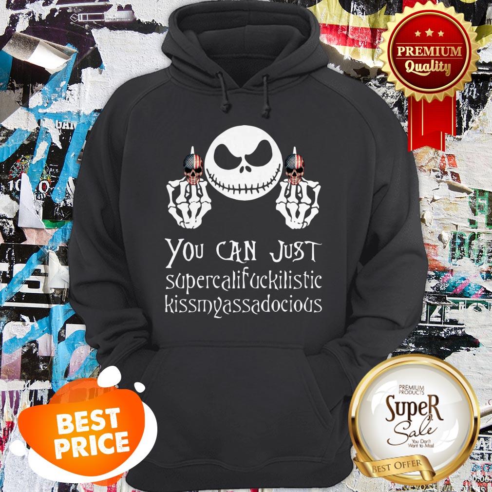 Nice Jack Skellington You Can Just Supercalifuckilistic Kissmyassadocious shirt