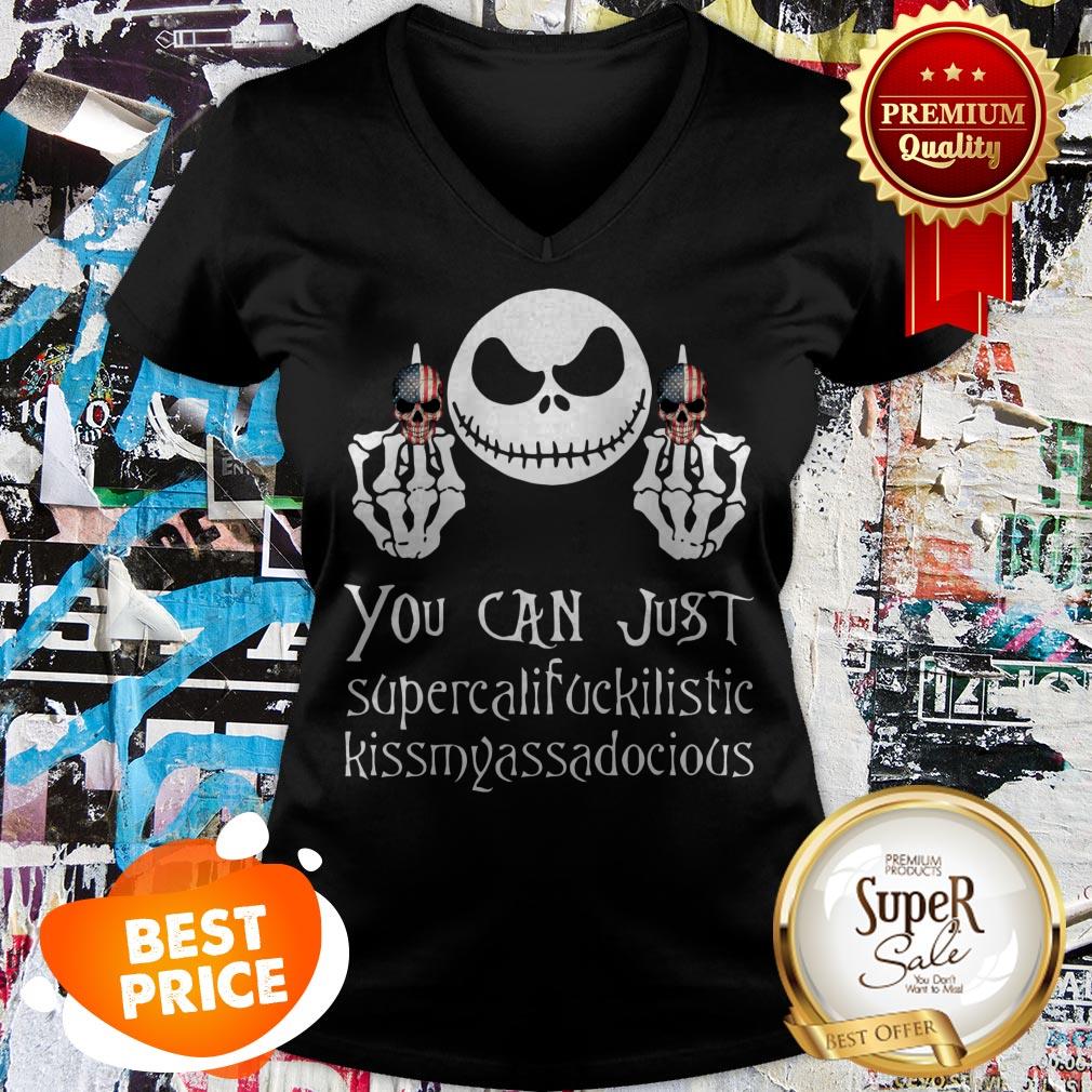Nice Jack Skellington You Can Just Supercalifuckilistic Kissmyassadocious shirt
