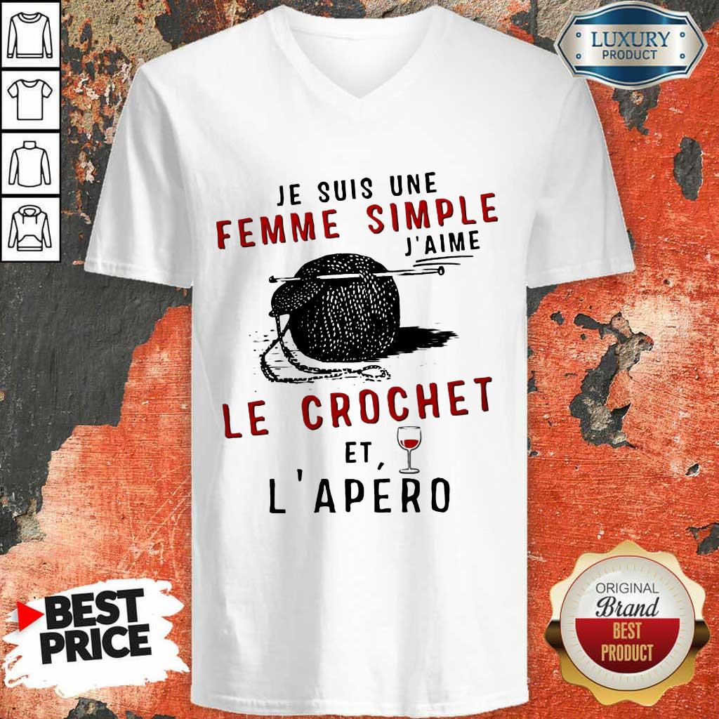 Nice Je Suis Une Femme Simple J’aime Le Crochet Et L’apero Shirt