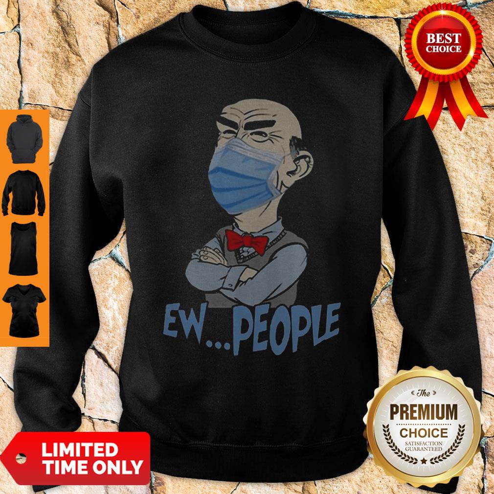 Nice Jeff Dunham Face Mask Ew People Shirt